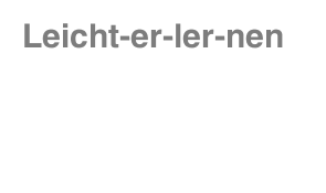 Leicht-er-ler-nen
